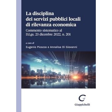 La disciplina dei servizi pubblici locali di rilevanza economica [Picozza E.;Di Giovanni A. - Giappichelli]
