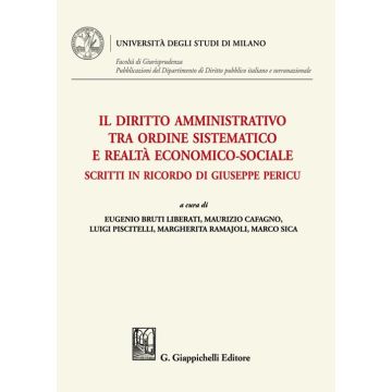 Il diritto amministrativo tra ordine sistematico e realtà economico-sociale [Piscitelli;Ramajoli ;Sica - Giappichelli]