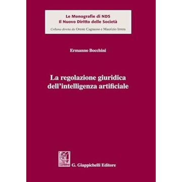 La regolazione giuridica dell'intelligenza artificiale [Bocchini Ermanno - Giappichelli]