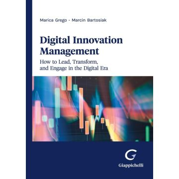 Digital innovation management. How to lead, transform, and engage in the digital era
