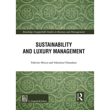 Sustainability and luxury management [Mosca Fabrizio;Chiaudano Valentina - Giappichelli]