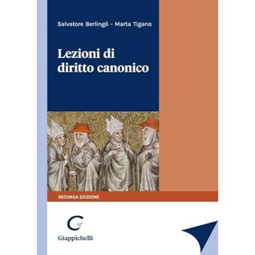 Lezioni di diritto canonico. In appendice i canoni del Codice di diritto canonico 2/ed. 2024 [Berlingò Salvatore;Tigano Marta - Giappichelli]