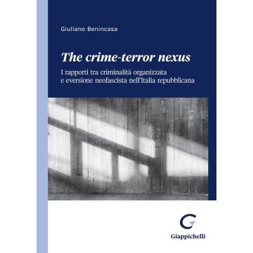 The crime-terror nexus. I rapporti tra criminalità organizzata e eversione neofascista nell'Italia repubblicana