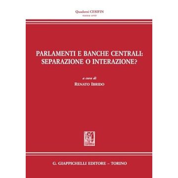 Parlamenti e Banche centrali: separazione o interazione? [Cerrina Feroni, Morbidelli, Delledonne - Giappichelli]