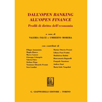 Dall'open banking all'open finance. Profili di diritto dell'economia [Falce V.;Morera U. - Giappichelli]
