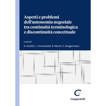 Aspetti e problemi dell'autonomia negoziale tra continuità terminologica e discontinuità concettuale. Atti del Dialogo interdisciplinare (Università di Roma Tor Vergata, 23-24 novembre 2023)