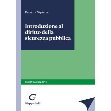 Introduzione al diritto della sicurezza pubblica 2/ed. [Vipiana Patrizia - Giappichelli]