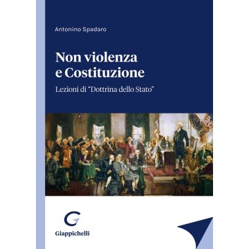Non violenza e Costituzione. Lezioni di «Dottrina dello Stato» [Spadaro Antonino - Giappichelli]