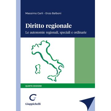 Diritto regionale. Le autonomie regionali, speciali e ordinarie [Carli Massimo;Balboni Enzo - Giappichelli]