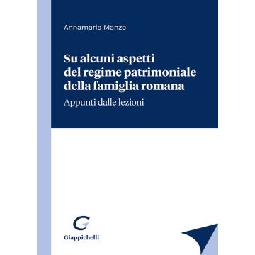Su alcuni aspetti del regime patrimoniale della famiglia romana [Manzo Annamaria - Giappichelli]