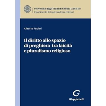 Il diritto allo spazio di preghiera tra laicità e pluralismo religioso