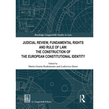 Judicial Review, fundamental rights and rule of law: the construction of the european constitutional identity (Nania Roberto;Pitruzzella Giovanni;Mattiangeli D. - Giappichelli)