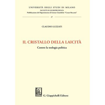 Il cristallo della laicità [Luzzati Claudio Raffaele - Giappichelli]