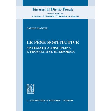 Le pene sostitutive. Sistematica, disciplina e prospettive di riforma