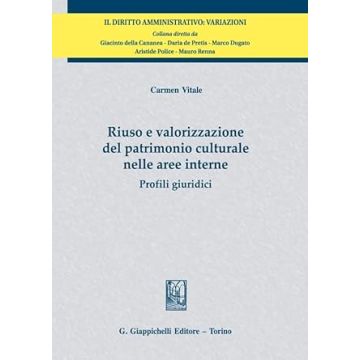 Riuso e valorizzazione del patrimonio culturale nelle aree interne. Profili giuridici [Vitale Carmen - Giappichelli]