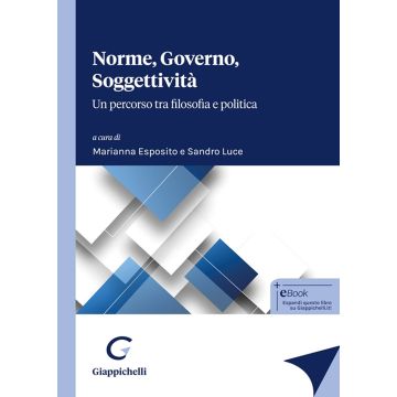 Norme, governo, soggettività. Un percorso tra filosofia e politica