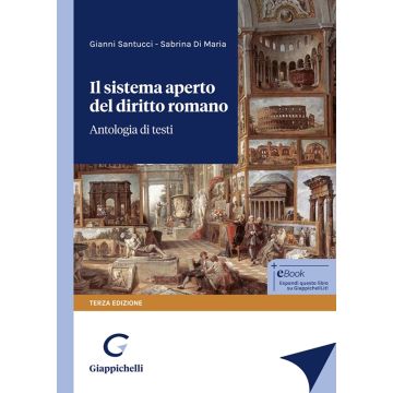 Il sistema aperto del diritto romano. Antologia di testi 3/ed.  [Di Martino Carla - Giappichelli]