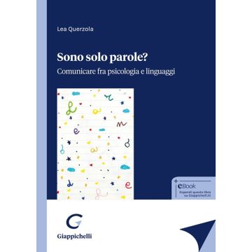 Sono solo parole? Comunicare fra psicologia e linguaggi [Querzola Lea - Giappichelli]