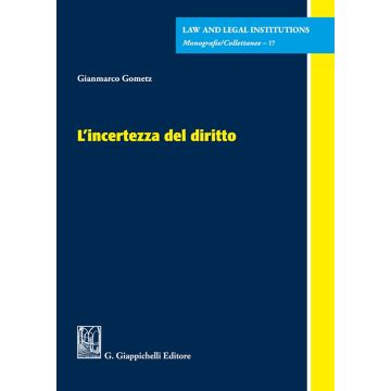 L'incertezza del diritto [Gometz Gianmarco - Giappichelli]