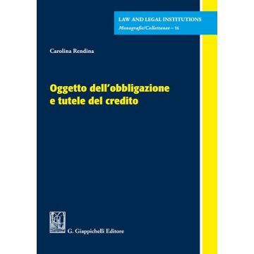 Oggetto dell'obbligazione e tutele del credito [Rendina Carolina - Giappichelli]