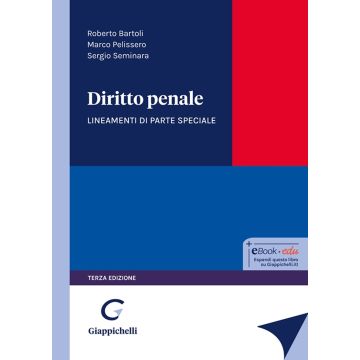 Diritto penale. Lineamenti di parte speciale 3/ed. 2024 [Bartoli Roberto;Pelissero Marco;Seminara Sergio - Giappichelli]