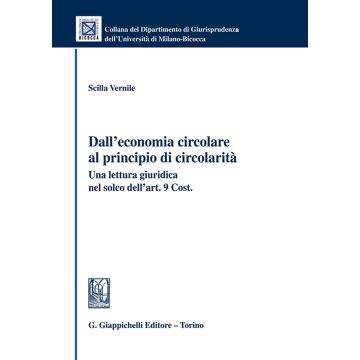 Dall'economia circolare al principio di circolarità. Una lettura giuridica nel solco dell'Art. 9 Cost.