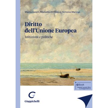 Diritto dell'Unione Europea. Istituzioni e politiche (Gestri Marco;Di Filippo Marcello;Marinai Simone - Giappichelli)