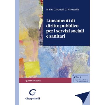 Lineamenti di diritto pubblico per i servizi sociali e sanitari 5/ed. 2024 [Bin Roberto;Donati Daniele;Pitruzzella Giovanni - Giappichelli]