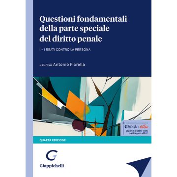 Questioni fondamentali della parte speciale del diritto penale. Vol. 1: I reati contro la persona 4/ed. [Borgogno Roberto;Brunelli David;Coco Paola;Fiorella A. - Giappichelli]