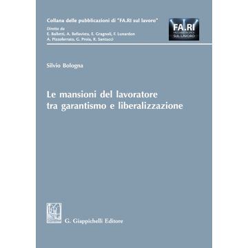 Le mansioni del lavoratore tra garantismo e liberalizzazione