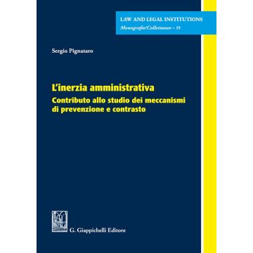 L'inerzia amministrativa. Contributo allo studio dei meccanismi di prevenzione e contrasto