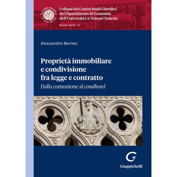Proprietà immobiliare e condivisione fra legge e contratto. Dalla comunione al «condhotel»