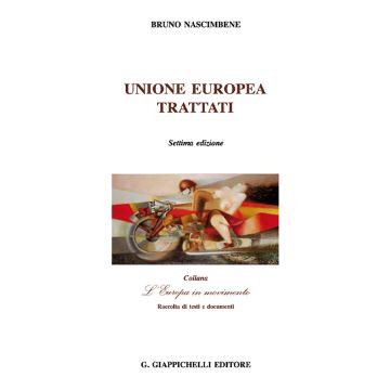 Unione Europea. Trattati 7/ed. 2024 [Nascimbene Bruno - Giappichelli]