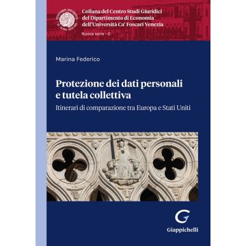 Protezione dei dati personali e tutela collettiva. Itinerari di comparazione tra Europa e Stati Uniti