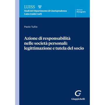 Azione di responsabilità nelle società personali: legittimazione e tutela del socio [Tullio Paolo - Giappichelli]