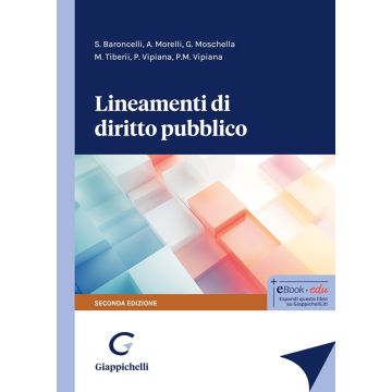 Lineamenti di diritto pubblico 2/ed. 2024 [Baroncelli Stefania;Morelli Alessandro;Moschella Giovanni - Giappichelli]