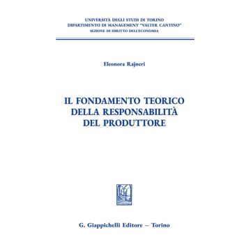 Il fondamento teorico della responsabilità del produttore