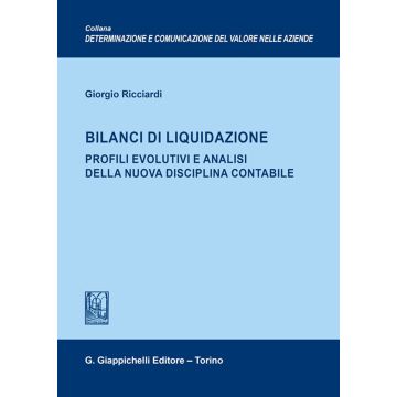 Bilanci di liquidazione. Profili evolutivi e analisi della nuova disciplina contabile