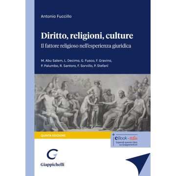 Diritto, religioni culture. Il fattore religioso nell'esperienza giuridica 5/ed. (Fuccillo Antonio - Giappichelli)