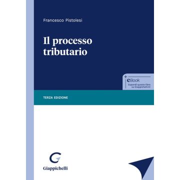 Il processo tributario 3/ed. 2024 [Manfrellotti Raffaele - Giappichelli]
