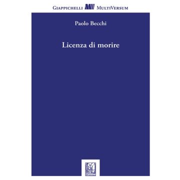 Licenza di morire [Becchi Paolo - Giappichelli]