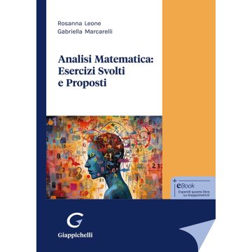 Analisi matematica: esercizi svolti e proposti (Leone Rosanna;Marcarelli Gabriella - Giappichelli)