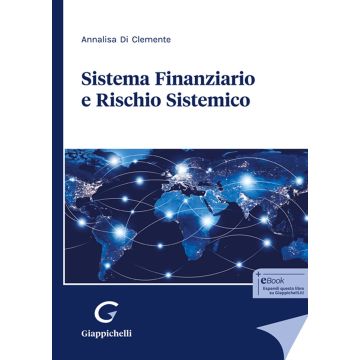 Sistema finanziario e rischio sistemico (Di Clemente Annalisa - Giappichelli)