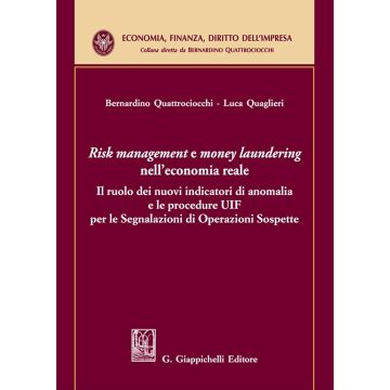 «Risk management e money laundering» nell'economia reale. Il ruolo dei nuovi indicatori di anomalia e le procedure UIF per le Segnalazioni di Operazioni Sospette
