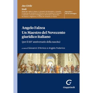 Angelo Falzea. Un maestro del Novecento giuridico italiano. (Per il 110° anniversario della nascita)