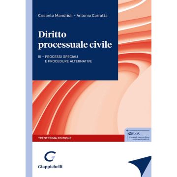 Diritto processuale civile. Vol. 3: Processi speciali e procedure alternative (Mandrioli Crisanto;Carratta Antonio - Giappichelli 2025)