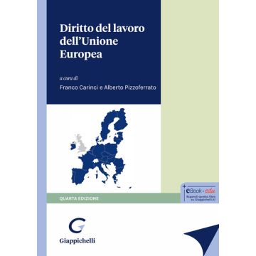 Diritto del lavoro dell'Unione Europea 4/ed. 2025 (Carinci Franco; Pizzoferrato Alberto - Giappichelli)