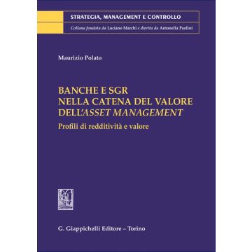 Banche e SGR nella catena del valore dell'asset management. Profili di redditività e valore