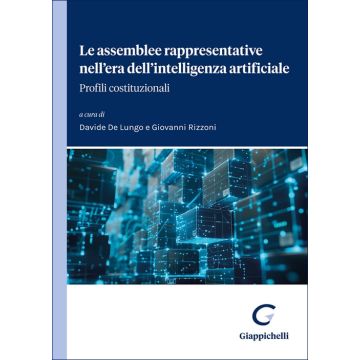 Le assemblee rappresentative nell'era dell'intelligenza artificiale. Profili costituzionali