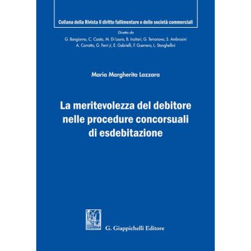 La meritevolezza del debitore nelle procedure concorsuali di esdebitazione (Lazzara Margherita - Giappichelli)